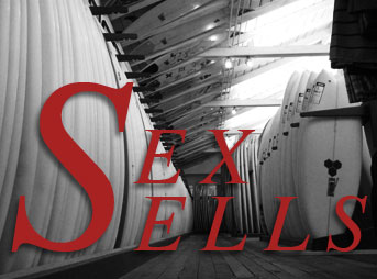 Trying to universalize sex appeal is like telling every surfer in the world to ride the exact same board. It just doesn’t make sense.