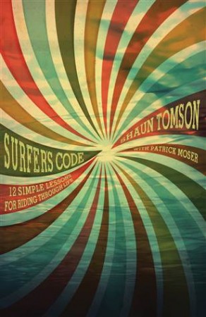 Shaun Tomson's updated and re-released book: Surfer's Code. Shaun Tomson's updated and re-released book: Surfer's Code.