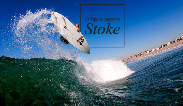 10-tips tips to improve your stoke