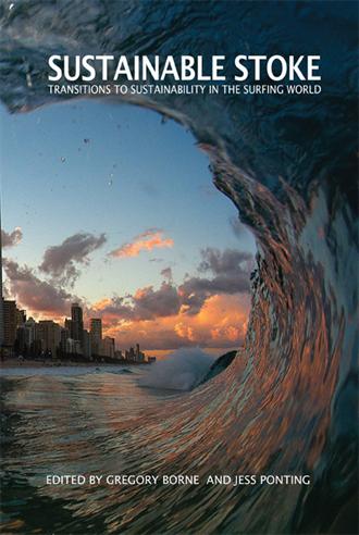 Sustainable Stoke: Transitions to Sustainability in the Surfing World. Photo: Center for Surf Research.