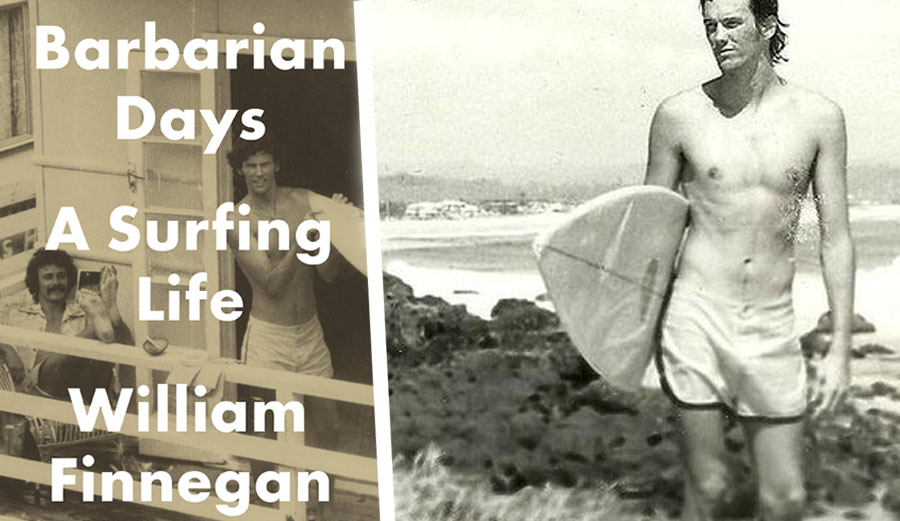 "Barbarian Days: A Surfing Life" comes from the New Yorker staff writer William Finnegan.
