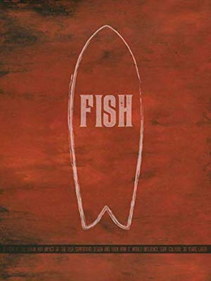 Fish: A Surfboard Documentary